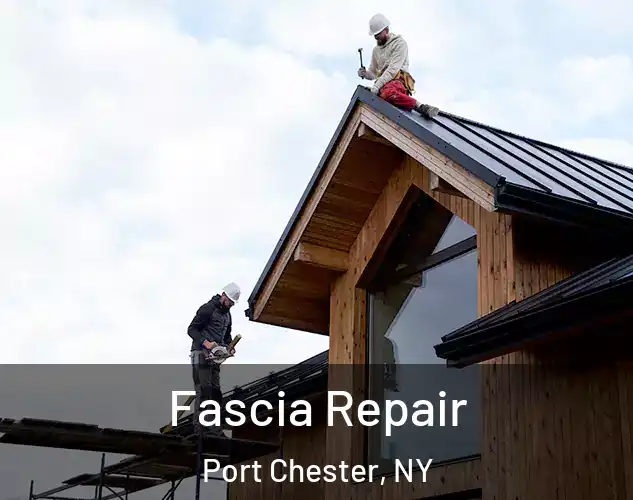 Fascia Repair Port Chester, NY