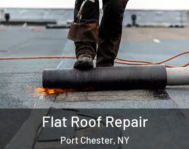  Flat Roof Repair Port Chester, NY