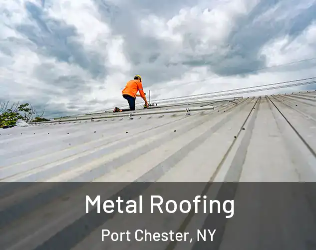  Metal Roofing Port Chester, NY