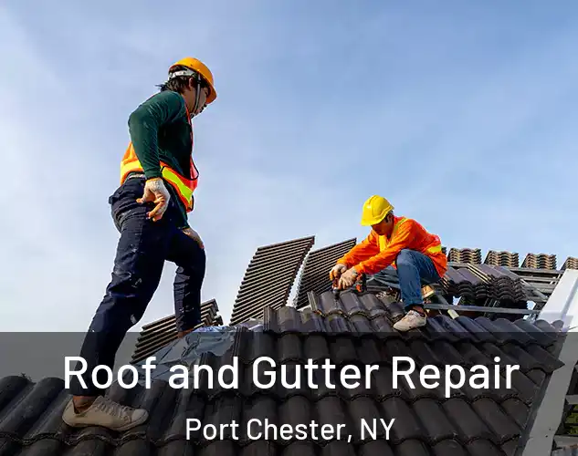  Roof and Gutter Repair Port Chester, NY