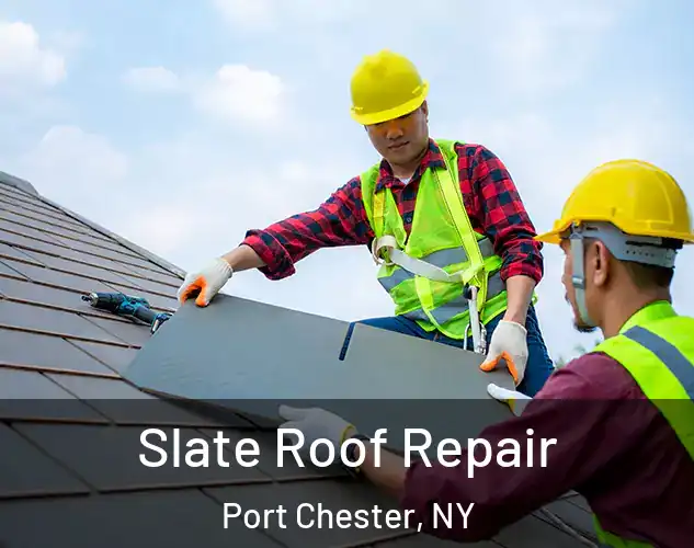  Slate Roof Repair Port Chester, NY