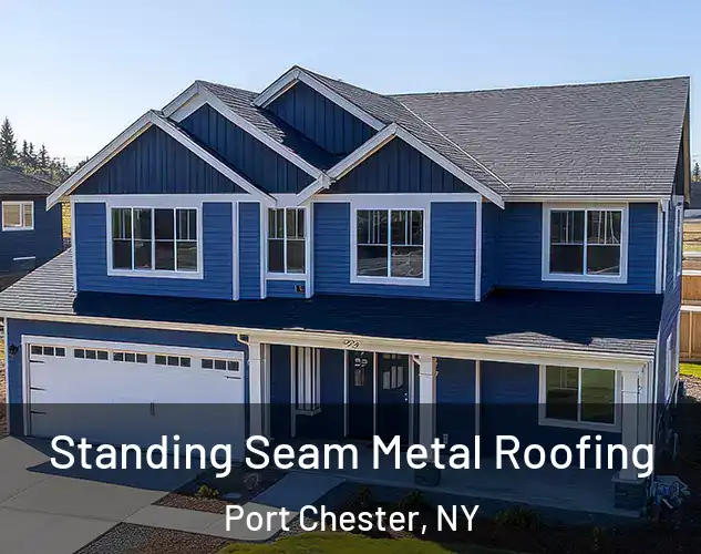  Standing Seam Metal Roofing Port Chester, NY
