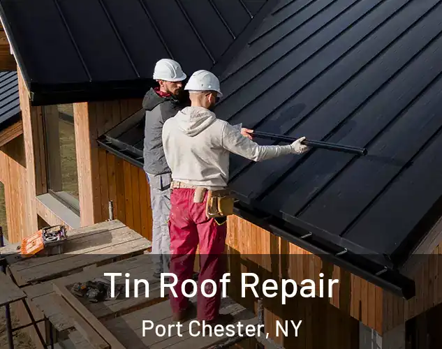  Tin Roof Repair Port Chester, NY